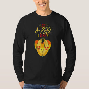 You A Peel To Me Women Banana Yellow Fruit Love T-Shirt