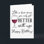 You Age Like a Fine Wine Funny Happy Birthday Card<br><div class="desc">This birthday card reads,  “Like a fine wine,  you only get better with age” on the front with a cartoon drawing of a wine glass. The inside reads "So cheers to you!” Which can be edited or removed.</div>