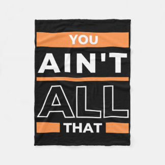 You Ain't All That Fun Sports Sketll Trash Talk Gu Fleece Blanket