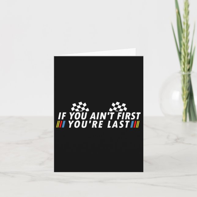 You Ain't First Youre Last Funny Drag Racing Fathe Card (Front)