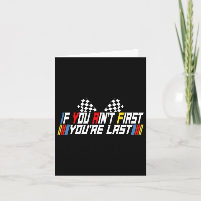 You Ain't First Youre Last Funny Drag Racing Fathe Card (Front)