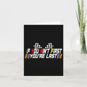 You Ain't First Youre Last Funny Drag Racing Fathe Card