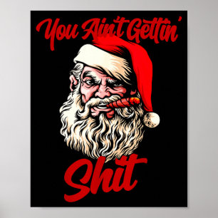 You Ain't Getting Santa Cool Baked Weed Joint Xmas Poster