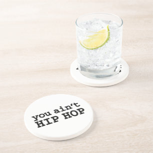 you ain't HIP HOP Coaster