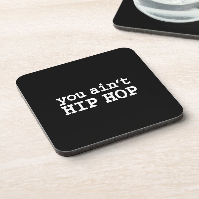 you ain't HIP HOP Coaster (Left Side)