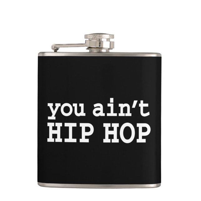 you ain't HIP HOP Flask (Front)