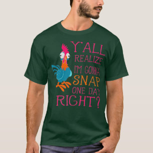You All Realize Im Gonna Snap One Day Right T-Shirt