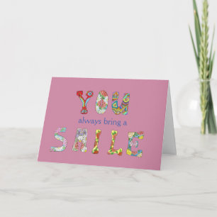 You always bring a Smile when I want to Cry Card