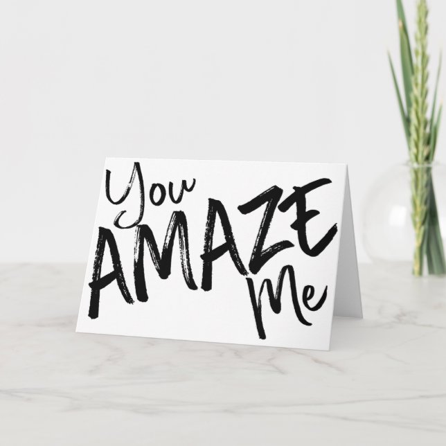 You AMAZE Me -- Congratulations Greeting Card (Front)