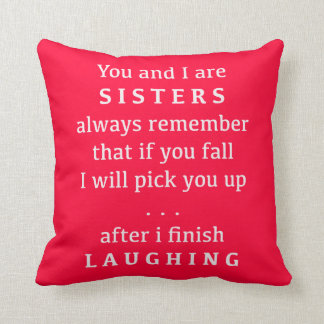 You and I Are Sisters Cushion