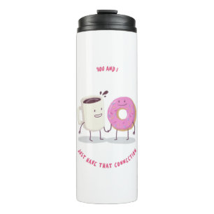 You And I Just That Connection Coffee And Doughnut Thermal Tumbler