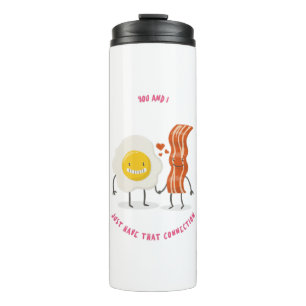 You And I Just That Connection Eggs And Bacon Thermal Tumbler