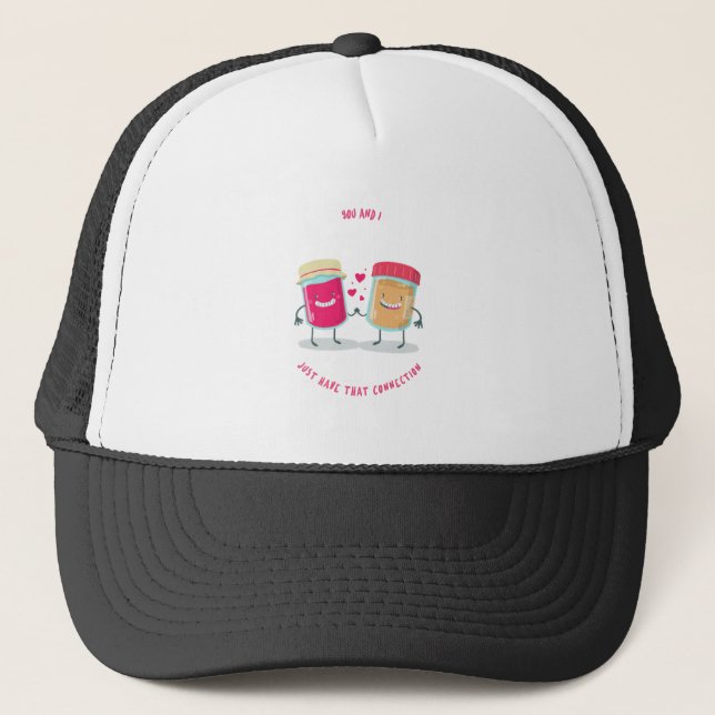 You And I Just That Connection Peanut Butter Jelly Trucker Hat (Front)