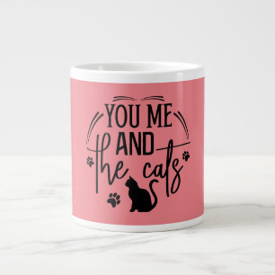 you and me and cats large coffee mug
