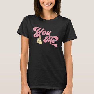 You and Me Forever Happy us Together Valentine Day T-Shirt