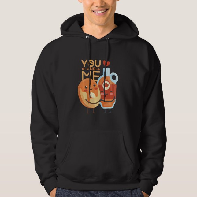 You And Me Pancake And Maple Syrup Valentine S Day Hoodie (Front)