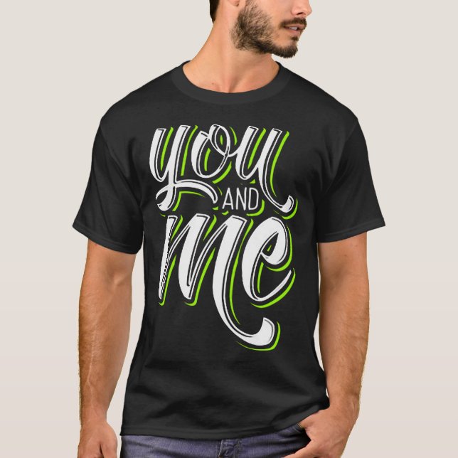 You and me T-Shirt (Front)