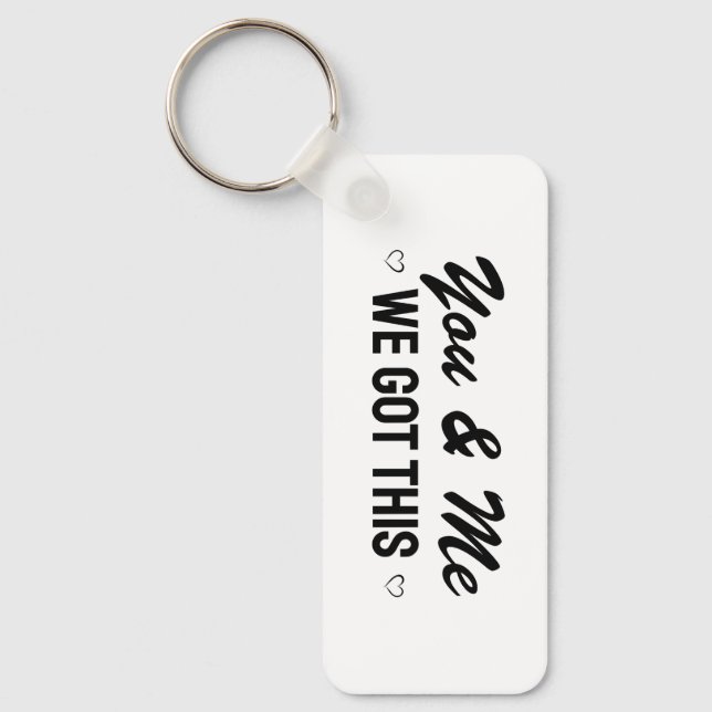 You and Me We Got This Love Key Ring (Front)