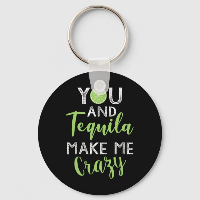 You And Tequila Make Me Crazy Cinco De Mayo Party  Key Ring (Front)