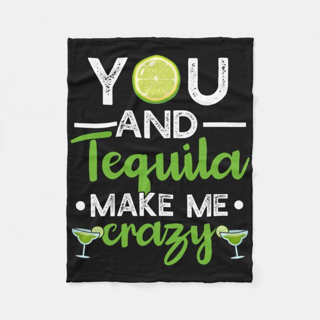 You And Tequila Make Me Crazy Mexican Tequila Cinc Fleece Blanket (Front)