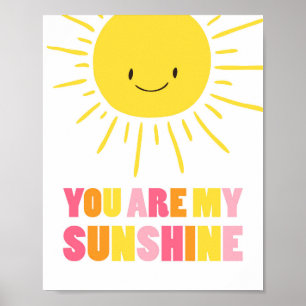 You ar my sunshine nursery Sun Yellow Girl Poster