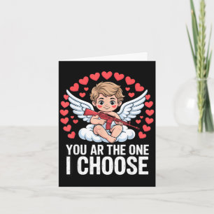 You ar the one i choose valentine humour card