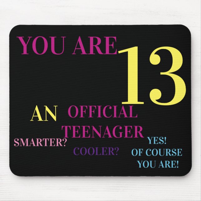 You Are 13...An Official Teenager Mouse Mat (Front)