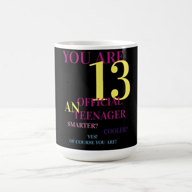 You Are 13 Official Teenager Birthday Mug (Center)