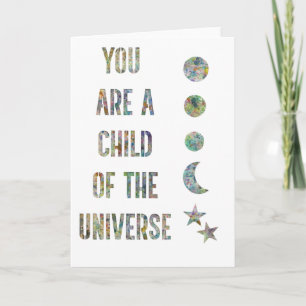 You are a child of the universe card