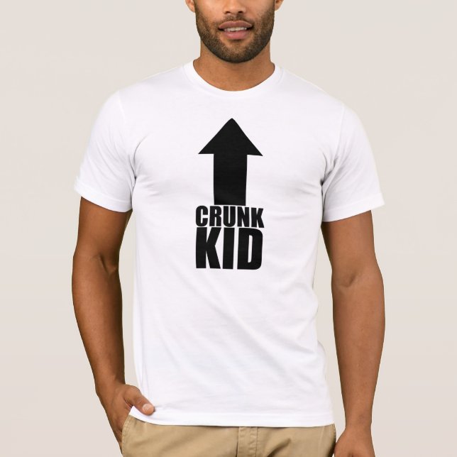 You Are A Crunk Kid T-Shirt (Front)