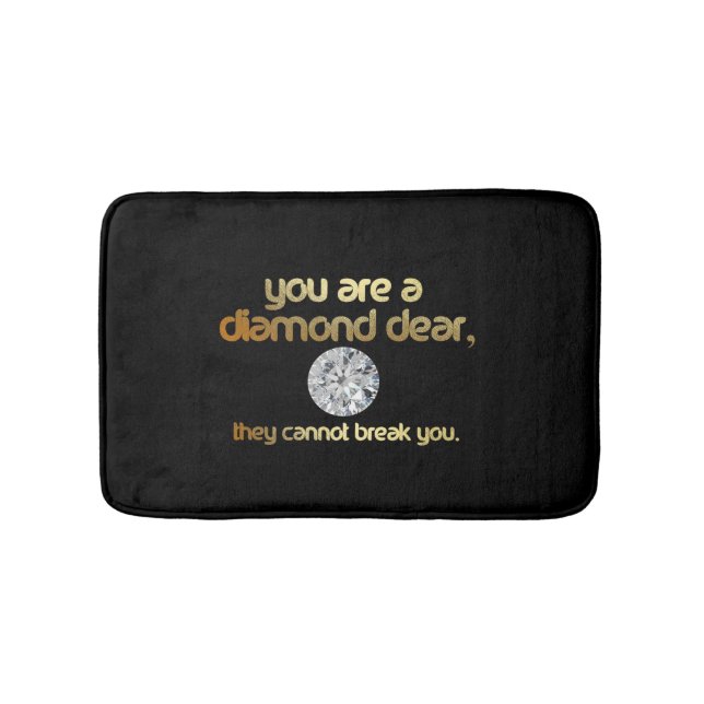 You are a Diamond Dear... Bath Matt Mat (Front)