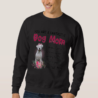 You Are A Fantastic Dog Mum Happy Mother's Day Lov Sweatshirt