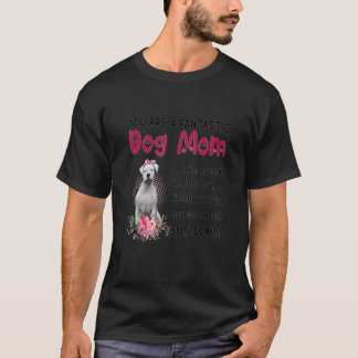 You Are A Fantastic Dog Mum Happy Mother's Day Lov T-Shirt