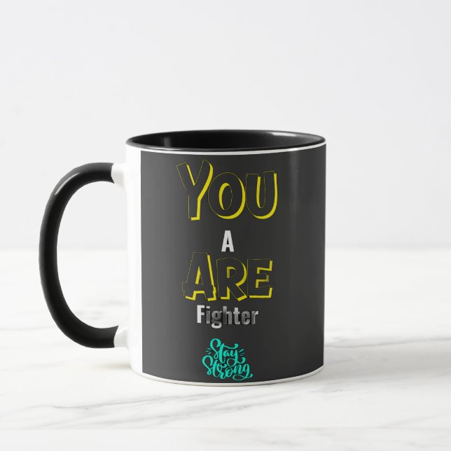 YOU ARE A FIGHTER! MUG (Left)