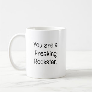You are a Freaking Rockstar Coffee Mug