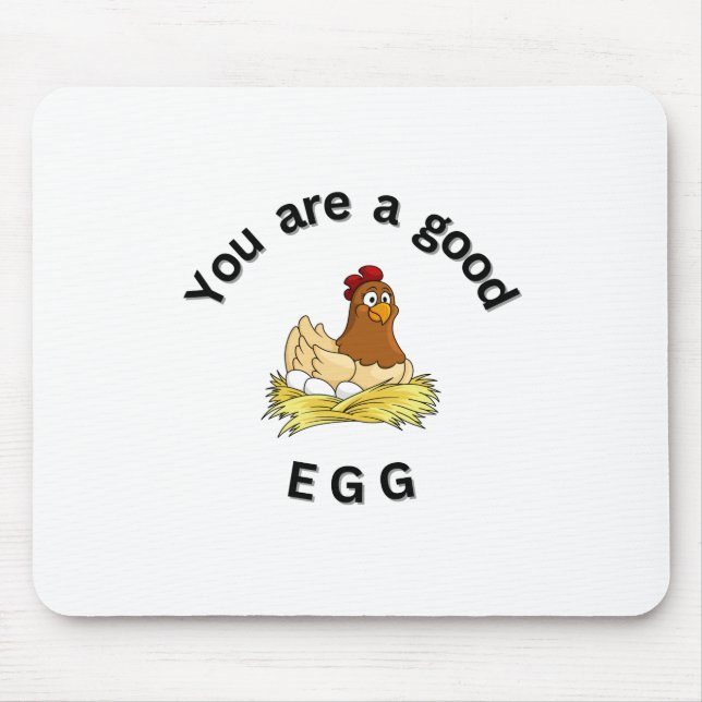 You Are a Good Egg.  Mouse Mat (Front)