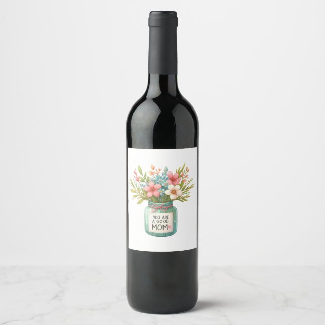 You Are A Good Mum Wine Label (Front)