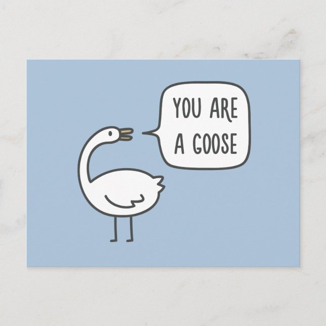 You Are A Goose Postcard (Front)