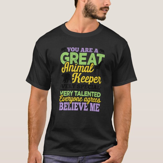 You Are A Great Animal Keeper Very Special Zoo Kee T-Shirt (Front)