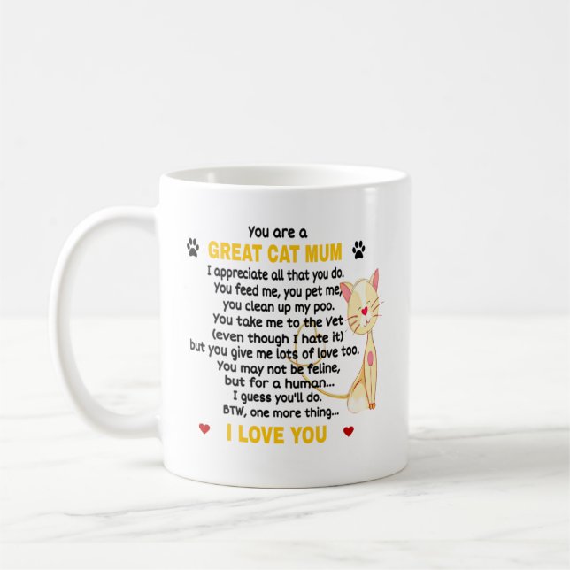  You Are A Great Cat Mum. Cute Cat Lover Gift Coffee Mug (Left)