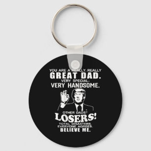 You Are A Great Great Dad Support Trump Fathers Da Key Ring
