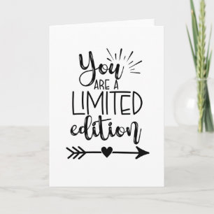you are a limited edition milestone birthday  card