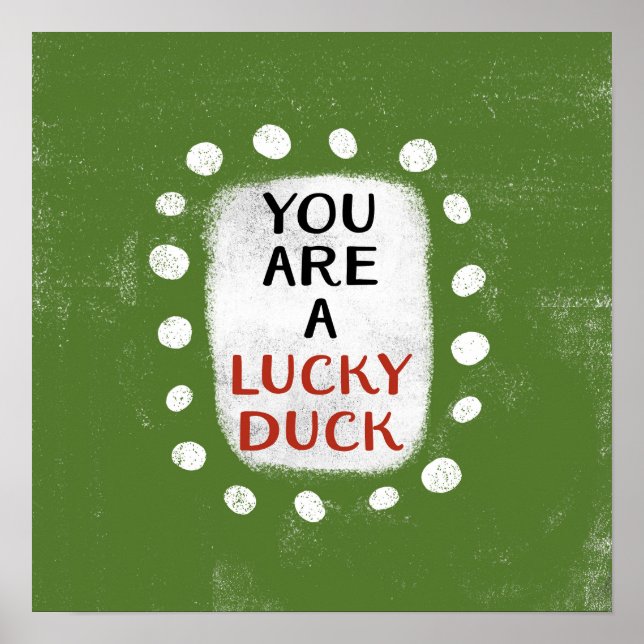 You Are A Lucky Duck Poster Wall Art (Front)