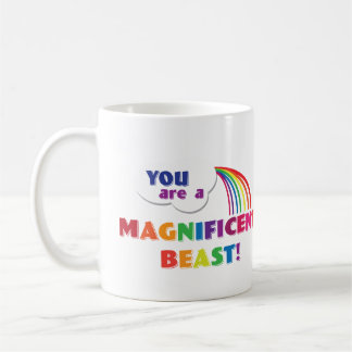 You are a Magnificent Beast Mug
