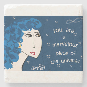 YOU ARE A MARVELOUS PIECE OF THE UNIVERSE STONE COASTER