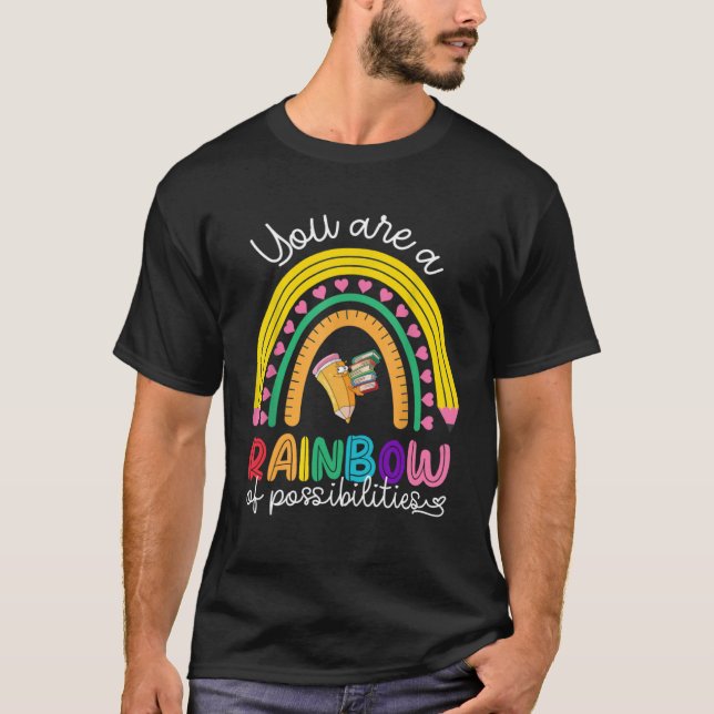 You are a Rainbow of possibilities T-Shirt (Front)