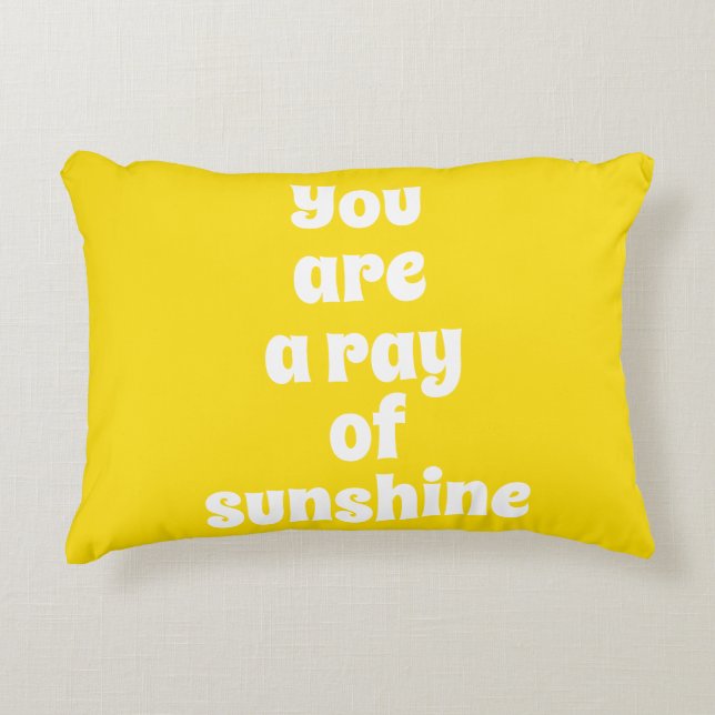 You are a ray of Sunshine, sunny happy yellow Decorative Cushion (Front)