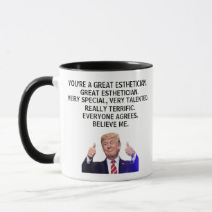 You are a Really Great Aesthetician, Funny Trump Mug