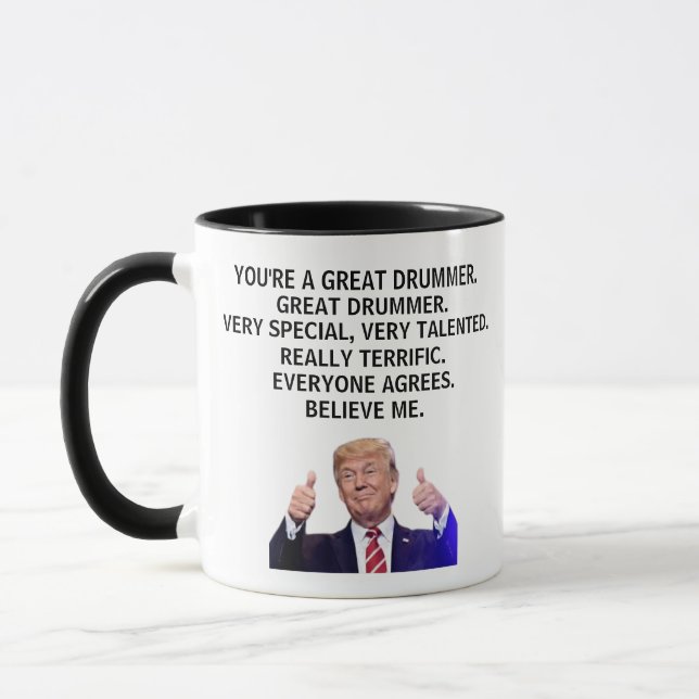 You are a Really Great Drummer,Funny Trump Mug (Left)