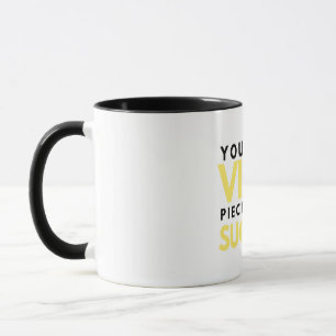 You Are A Vital Piece Of Our Success 2 Mug